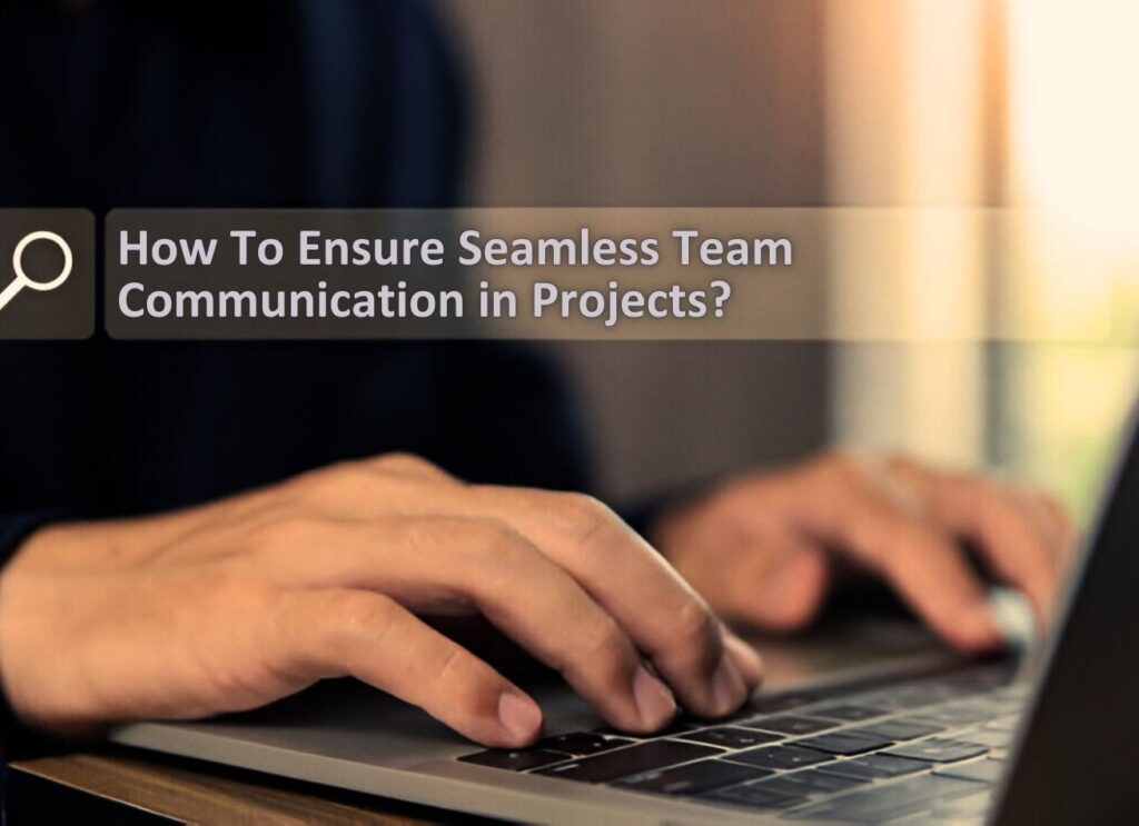 How Can You Ensure Seamless Team Communication in Digital Marketing Projects